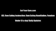 Play Eat your cum until you get laid the smack cei